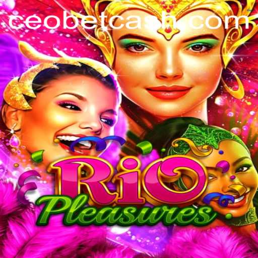 Discover the Excitement of RioPleasures in the World of CEO.BET